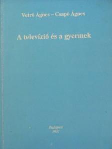 Dr. Csapó Ágnes - A televízió és a gyermek [antikvár]