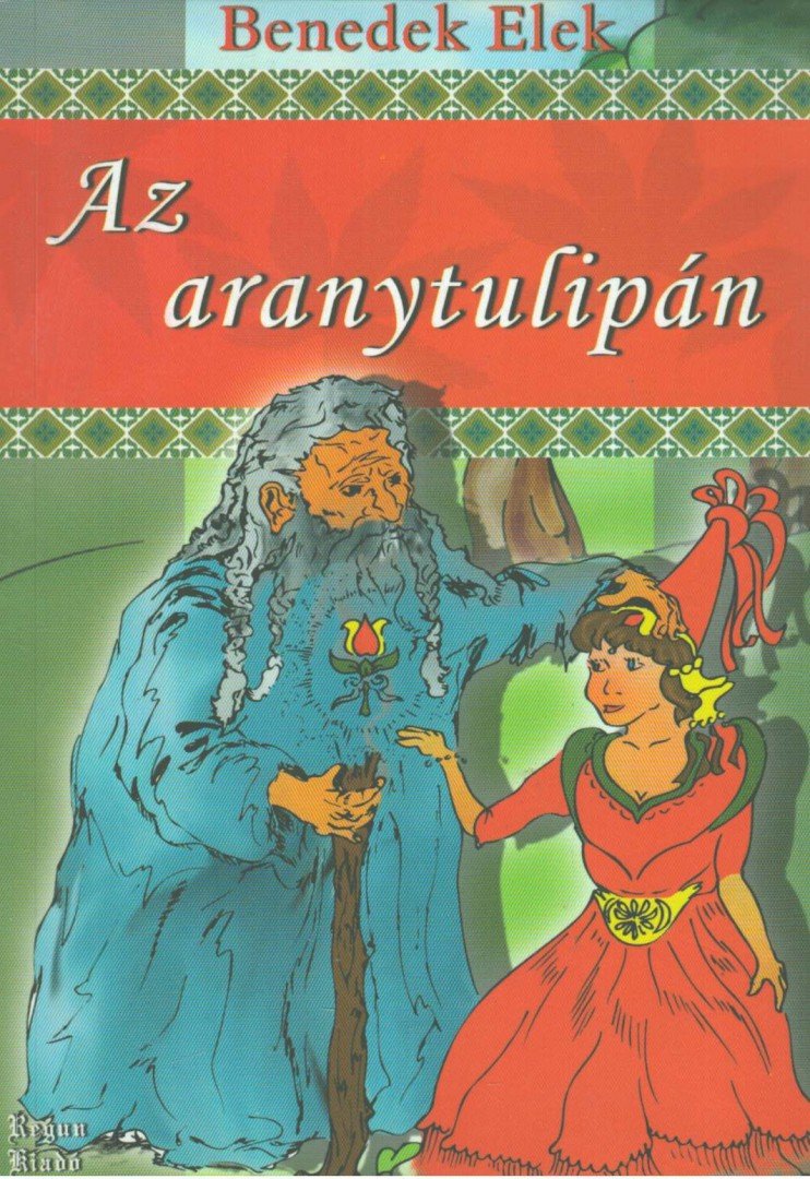 Benedek Elek - Az aranytulipán [antikvár]