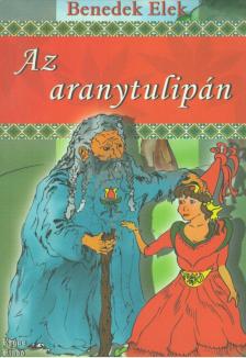 Benedek Elek - Az aranytulipán [antikvár]