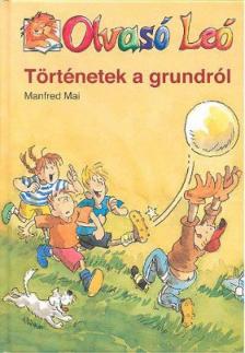 Manfred Mai - Olvasó Leó - Történetek a grundról [antikvár]