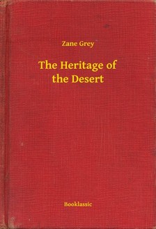 Zane Grey - The Heritage of the Desert [eKönyv: epub, mobi]