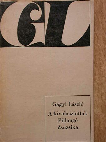 Gagyi László - A kiválasztottak/Pillangó Zsuzsika [antikvár]