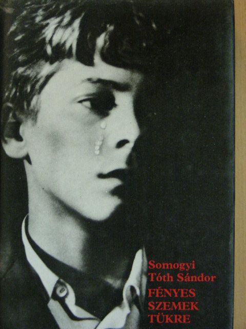 Somogyi Tóth Sándor - Fényes szemek tükre [antikvár]