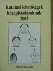 Baka Zsuzsanna - Kutatási lehetőségek középiskolásoknak 2003 [antikvár]