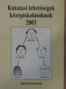 Baka Zsuzsanna - Kutatási lehetőségek középiskolásoknak 2003 [antikvár]