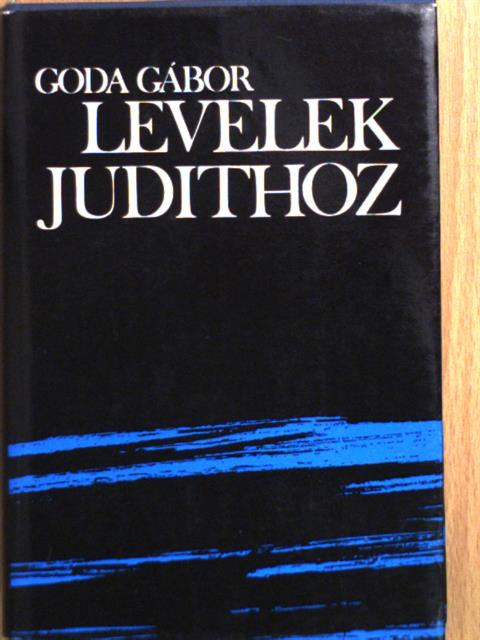 Goda Gábor - Levelek Judithoz [antikvár]
