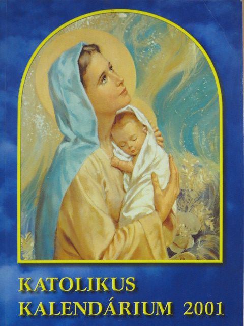 Balássy Péter - Katolikus kalendárium 2001 [antikvár]