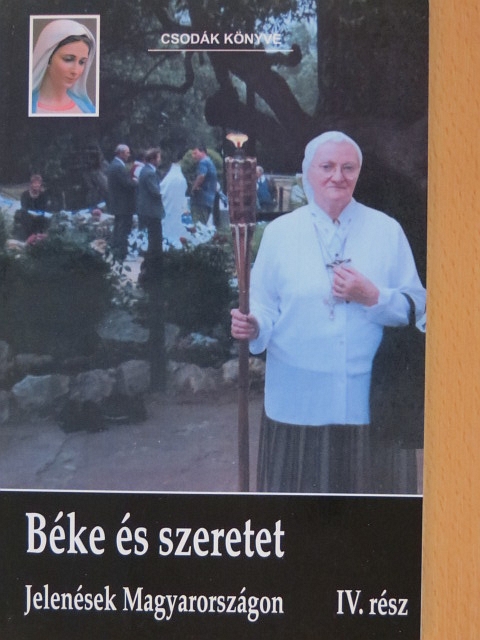 Bíró Mihályné Ilonka - Béke és szeretet IV. [antikvár]
