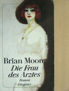 Brian Moore - Die Frau des Arztes [antikvár]