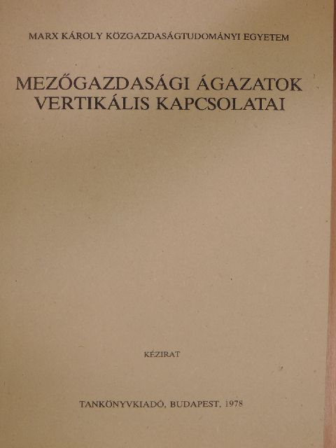 Dr. Forgács Csaba - Mezőgazdasági ágazatok vertikális kapcsolatai [antikvár]