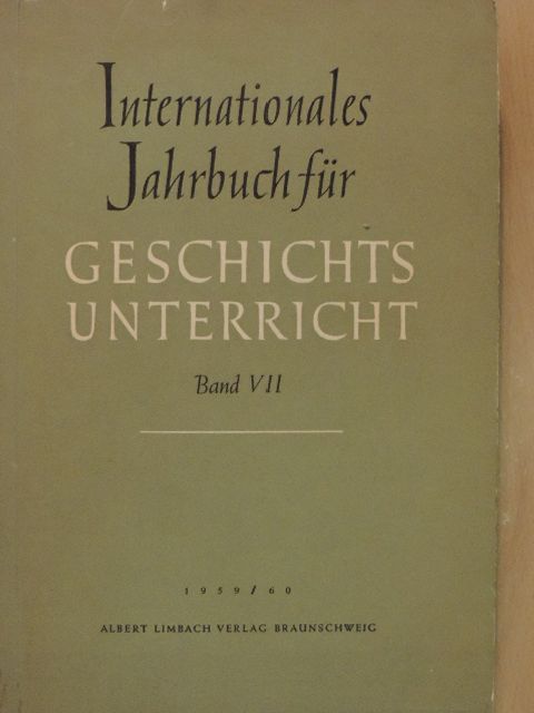Akira Mori - Internationales Jahrbuch für Geschichtsunterricht VII. [antikvár]