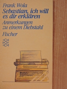Frank Wola - Sebastian, ich will es dir erklären [antikvár]