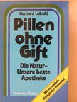Gerhard Leibold - Pillen ohne Gift [antikvár]