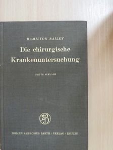 Allan Clain, M. B. - Die chirurgische Krankenuntersuchung [antikvár]