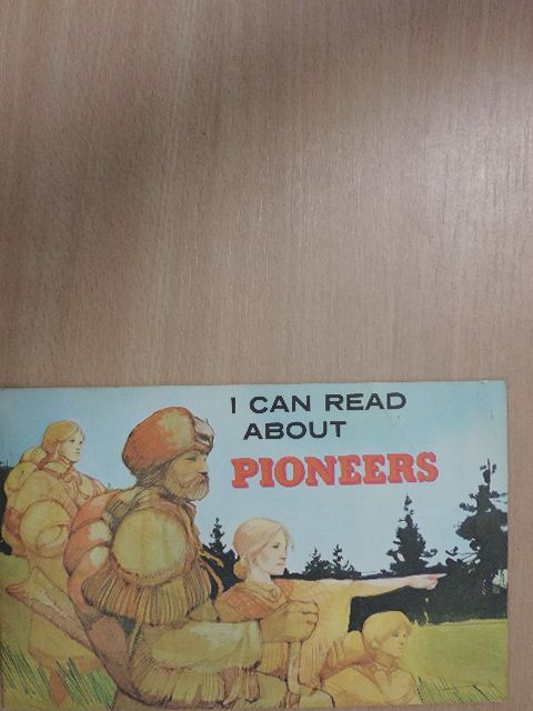 C. J. Naden - I Can Read About Pioneers [antikvár]