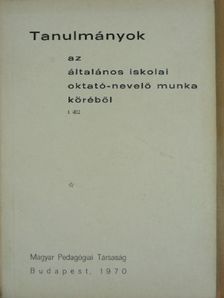 Nyilas Dezső - Tanulmányok az általános iskolai oktató-nevelő munka köréből II. (töredék) [antikvár]