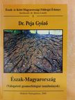 Dr. Peja Győző - Észak-Magyarország (dedikált példány) [antikvár]