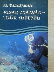 A. Kondratov - Vizek mélyén - idők mélyén [antikvár]