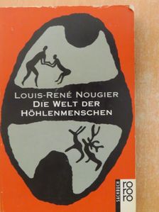 Louis-René Nougier - Die Welt der Höhlenmenschen [antikvár]