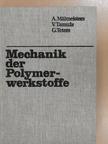 A. Mälmeisters - Mechanik der Polymerwerkstoffe [antikvár]