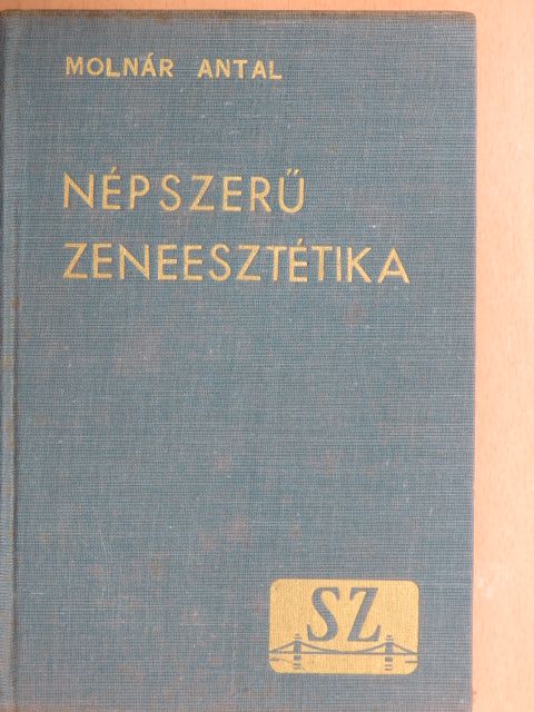 Molnár Antal - Rövid, népszerű zeneesztétika [antikvár]