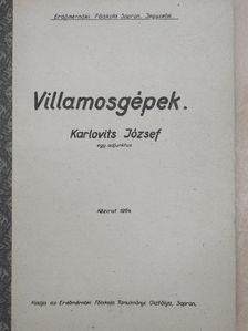 Karlovits József - Villamosgépek [antikvár]