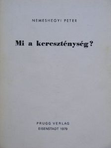 Nemeshegyi Péter - Mi a kereszténység? [antikvár]