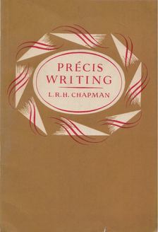L. R. H. Chapman - Précis Writing [antikvár]