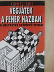 Kimmel Emil - Végjáték a Fehér Házban (dedikált példány) [antikvár]