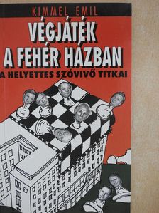 Kimmel Emil - Végjáték a Fehér Házban (dedikált példány) [antikvár]