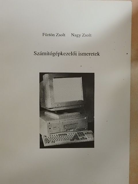 Fürtön Zsolt - Számítógépkezelői ismeretek [antikvár]