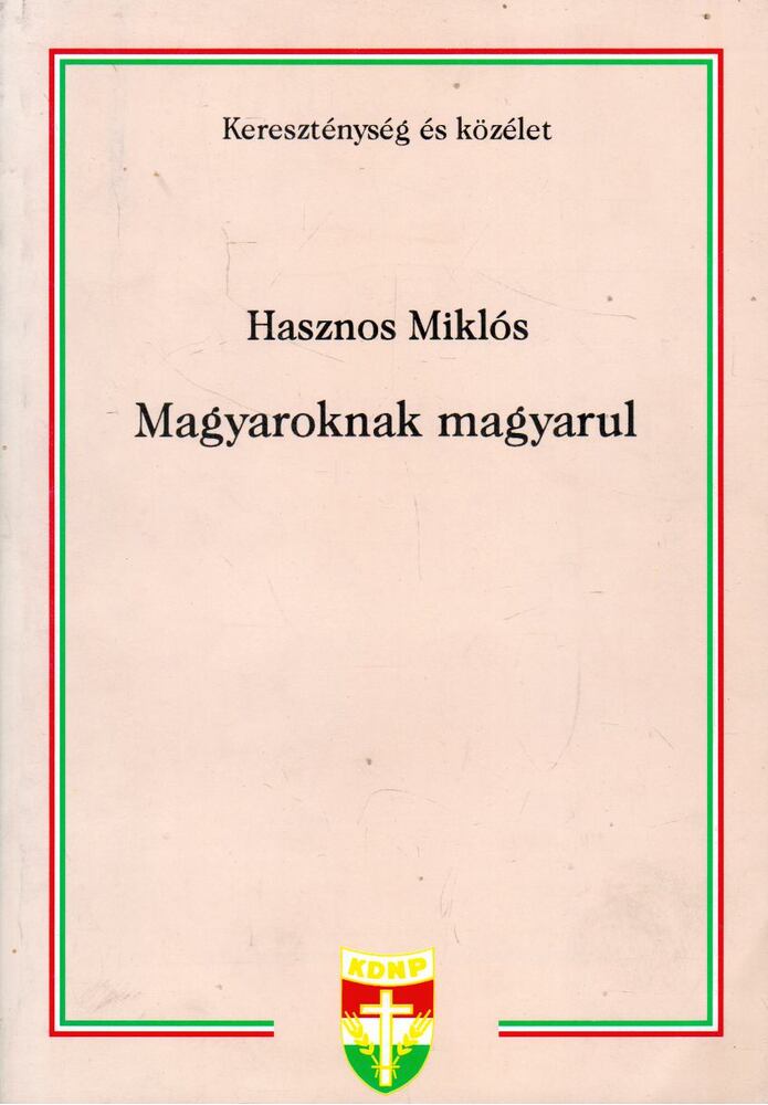 Hasznos Miklós - Magyaroknak magyarul [antikvár]