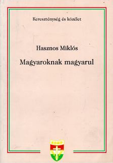 Hasznos Miklós - Magyaroknak magyarul [antikvár]