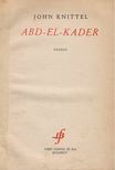John Knittel - Abd-El-Kader [antikvár]