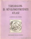 DR. PAPP-VÁRY ÁRPÁD - Társadalom- és művelődéstörténeti atlasz a középiskolák számára [antikvár]