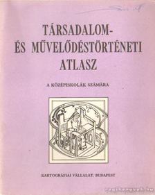 DR. PAPP-VÁRY ÁRPÁD - Társadalom- és művelődéstörténeti atlasz a középiskolák számára [antikvár]
