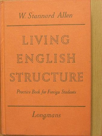 W. Stannard Allen - Living English Structure [antikvár]