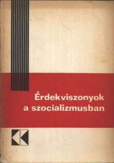 Kovács Dóra - Érdekviszonyok a szocializmusban [antikvár]