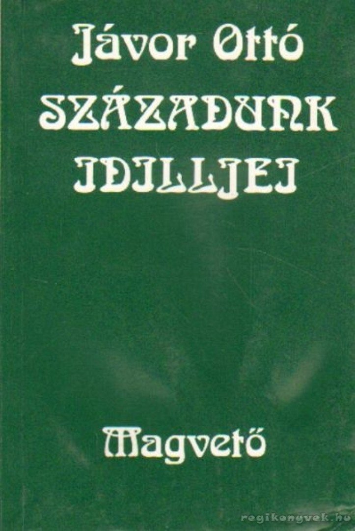 JÁVOR OTTÓ - Századunk idilljei [antikvár]