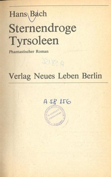 BACH, HANS - Sternendroge Tyrsoleen [antikvár]