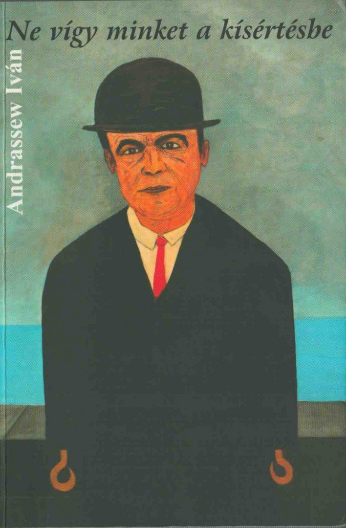 Andrassew Iván - Ne vígy minket a kísértésbe (dedikált) [antikvár]