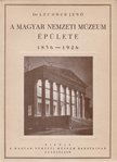 Lechner Jenő - A Magyar Nemzeti Múzeum épülete. 1836–1926. (Előszó: Hóman Bálint és Széchenyi Bertalan.) (Számozott.) [antikvár]