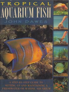 Dawes, John - Tropical Aquarium Fish [antikvár]