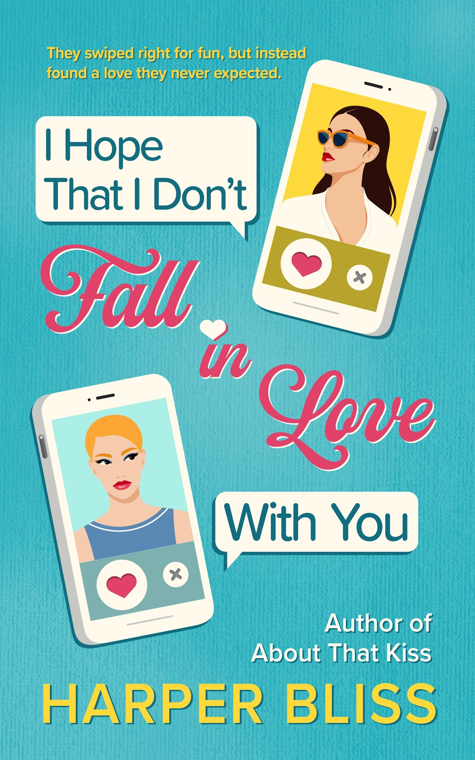 Bliss Harper - I Hope That I Don't Fall in Love With You [eKönyv: epub, mobi]