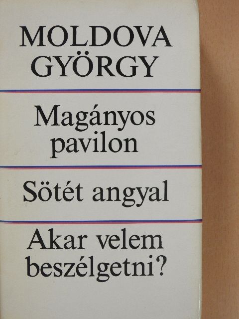 Moldova György - Magányos pavilon/Sötét angyal/Akar velem beszélgetni? (dedikált példány) [antikvár]