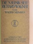 Walter Niemann - Die Musik seit Richard Wagner [antikvár]