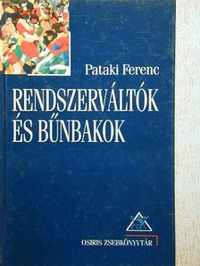 Pataki Ferenc - Rendszerváltók és bűnbakok [antikvár]