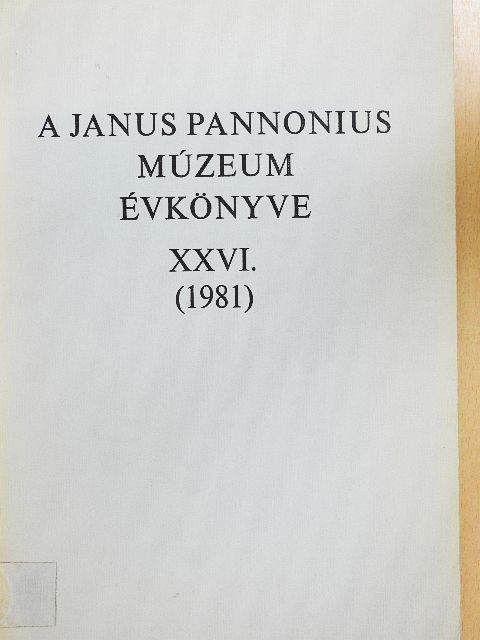 Begovácz Rózsa - A Janus Pannonius Múzeum évkönyve 1981 [antikvár]