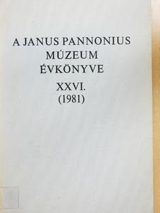 Begovácz Rózsa - A Janus Pannonius Múzeum évkönyve 1981 [antikvár]