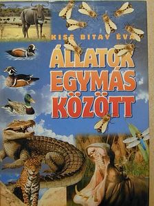 Kiss Bitay Éva - Állatok egymás között [antikvár]